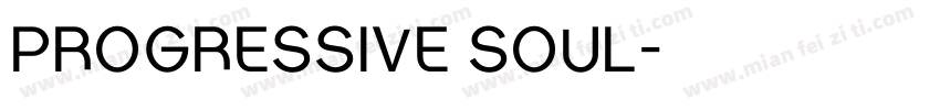 PROGRESSIVE SOUL字体转换